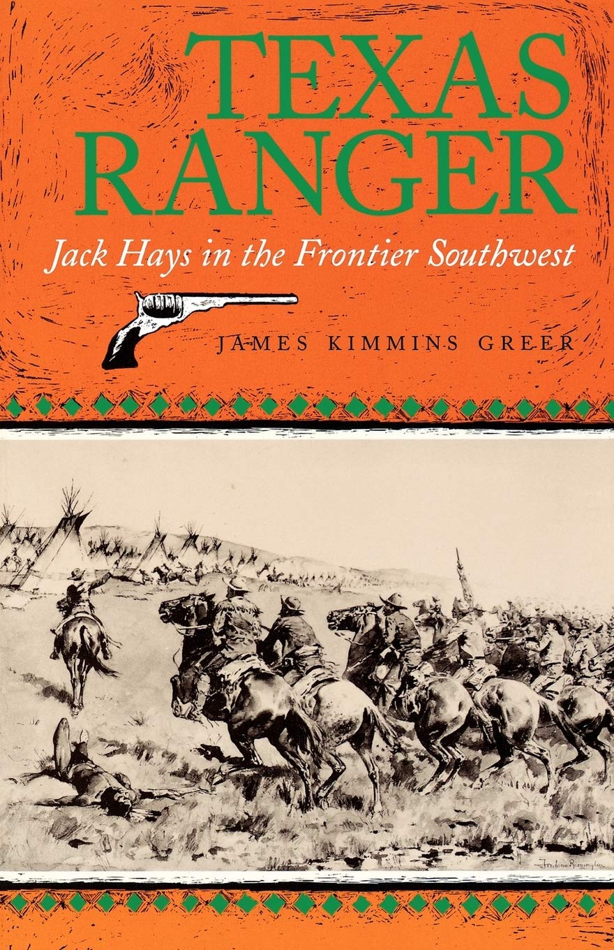 Texas Ranger: Jack Hays in the Frontier Southwest (Volume 50) (Centennial Series of the Association of Former Students, Texas A&M University)