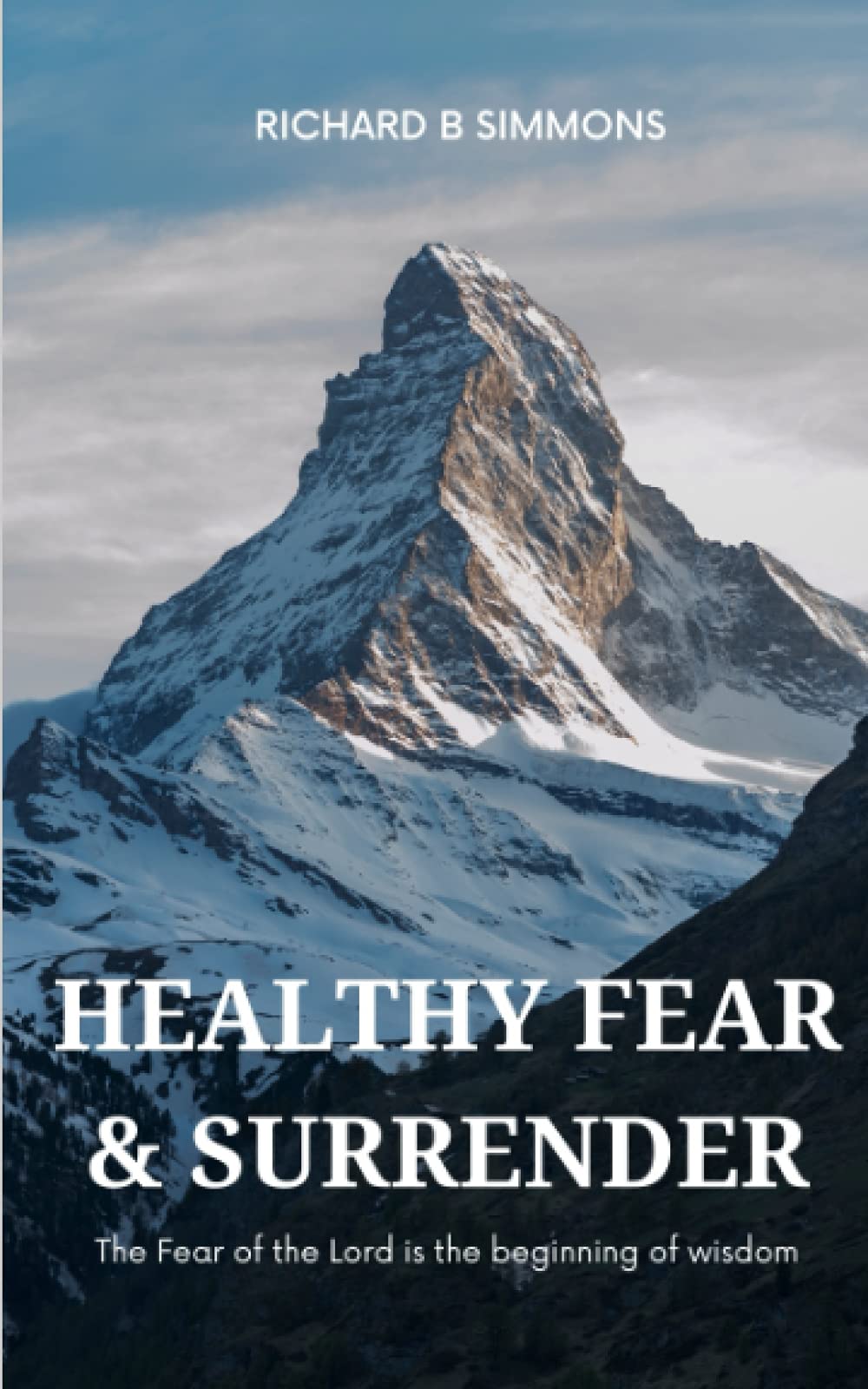 Healthy Fear and Surrender: The Fear of the Lord is the beginning of Wisdom