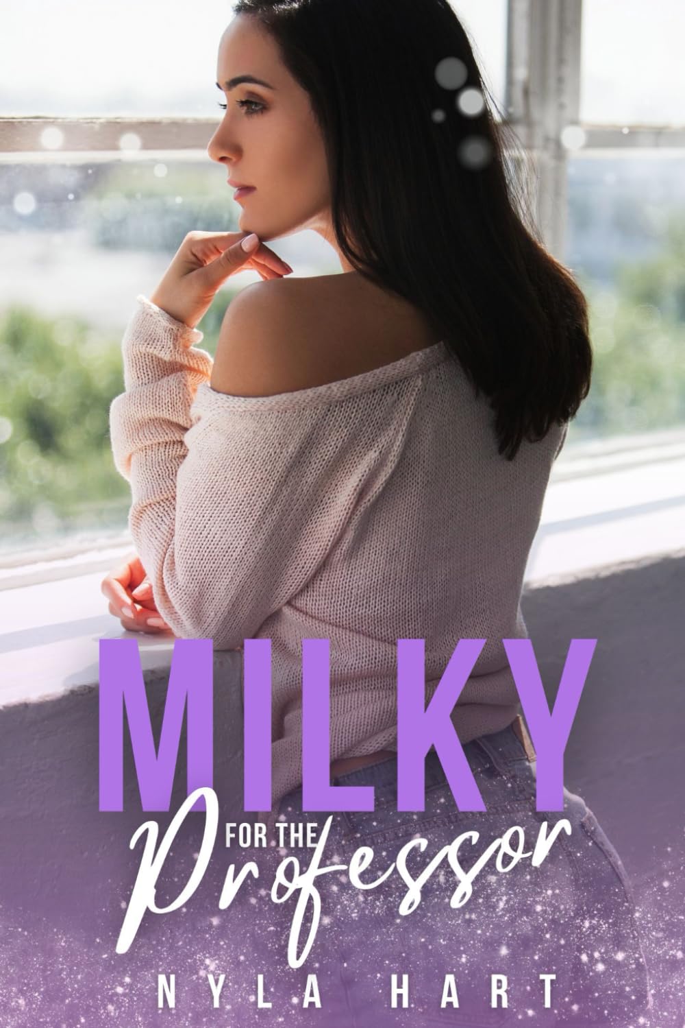 Milky for the Professor: A spicy age gap ABF/ANR romance (His Creamy Obsession)