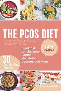 The PCOS Diet: A Healthy Recipe Guide To Happy Hormones