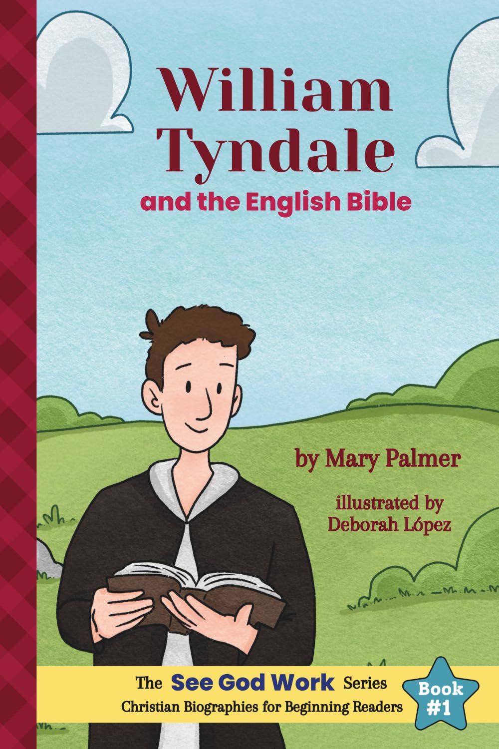 William Tyndale and the English Bible (The See God Work Series)