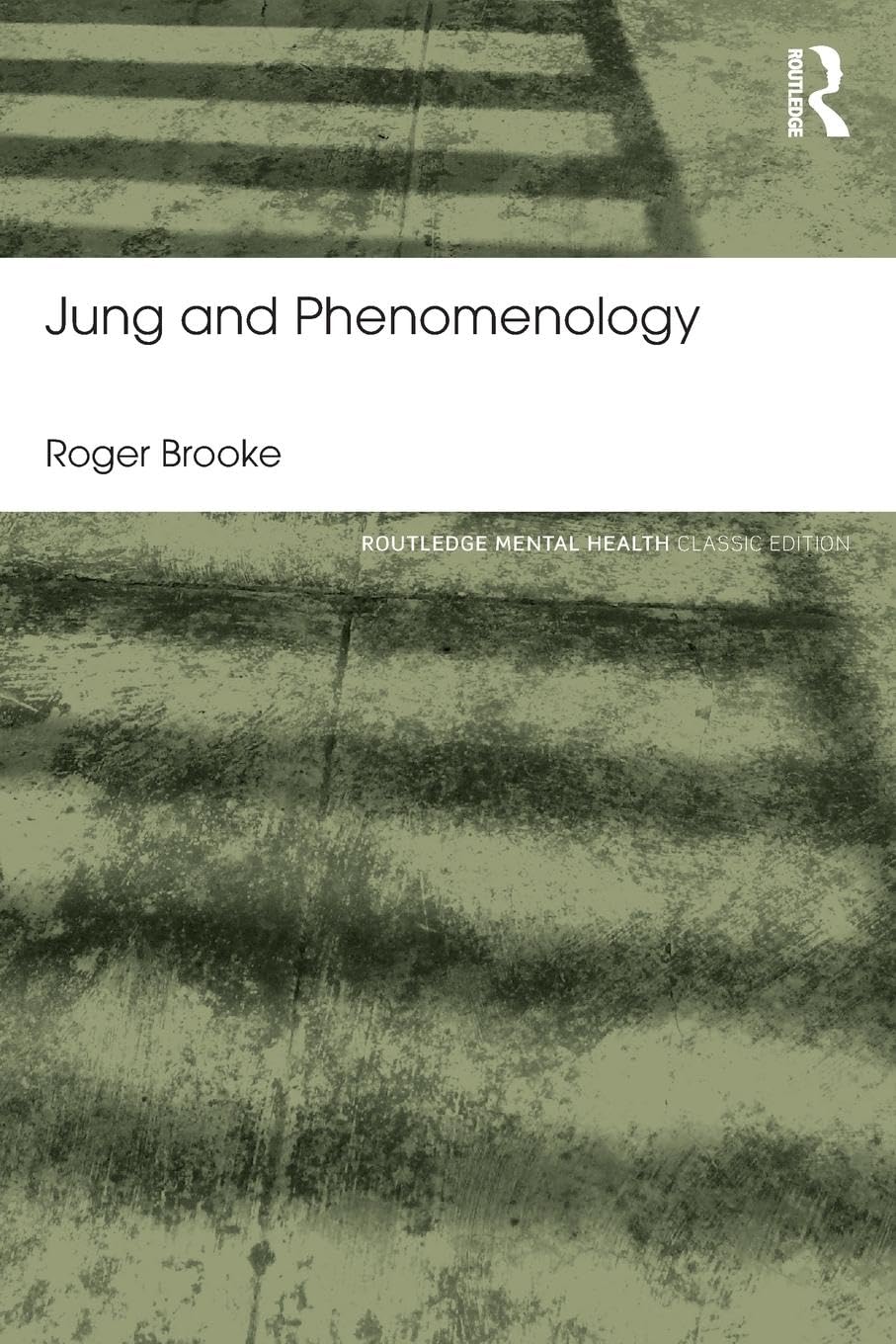 Jung and Phenomenology: Classic Edition (Routledge Mental Health Classic Editions)