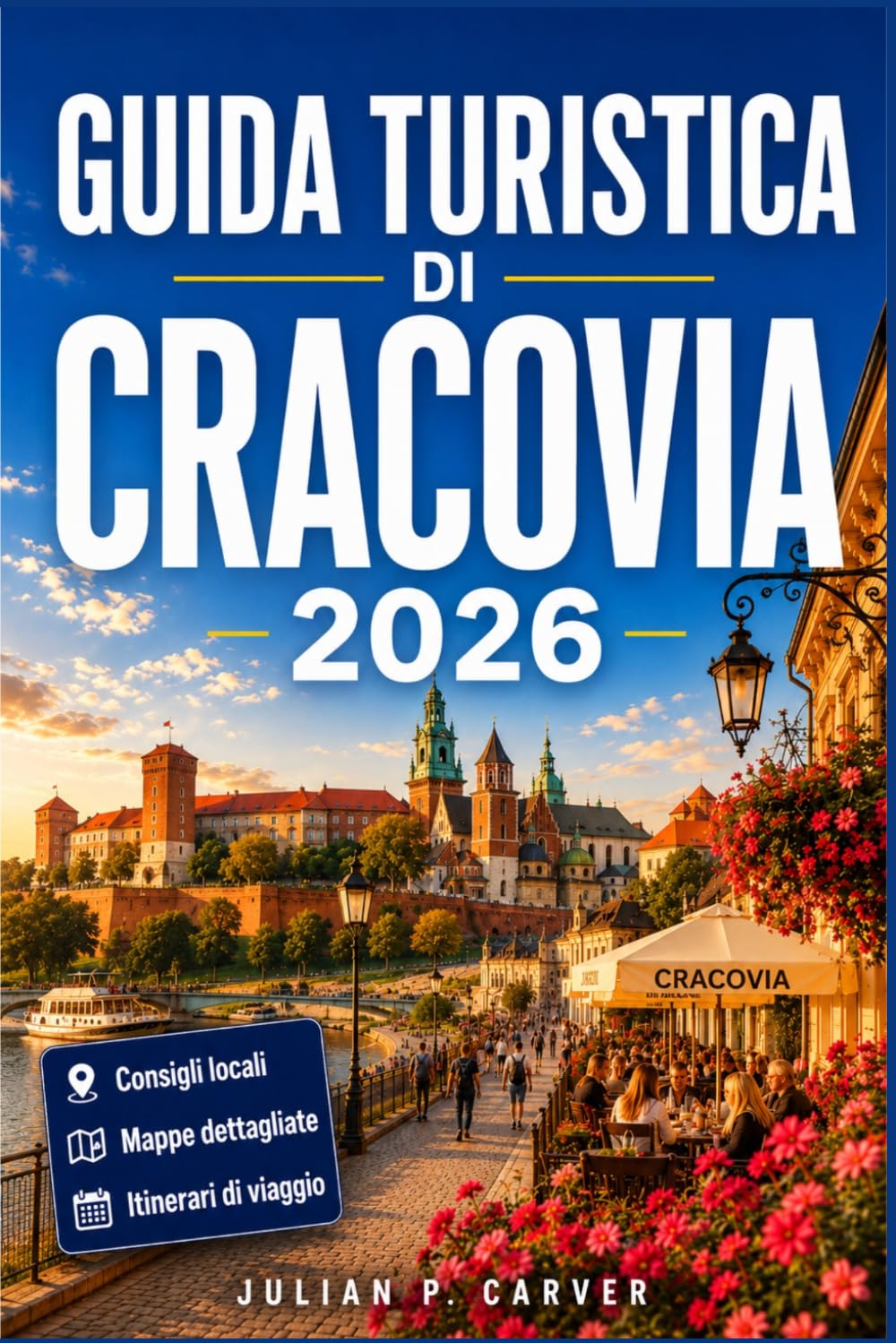 GUIDA TURISTICA DI CRACOVIA 2026: La capitale medievale della Polonia svelata Approfondimenti locali, gite di un giorno, cultura di Kazimierz e consigli pratici per la città.