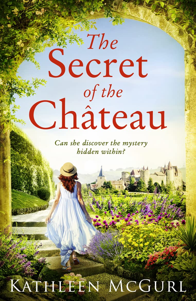 The Secret of the Chateau By Kathleen McGurl