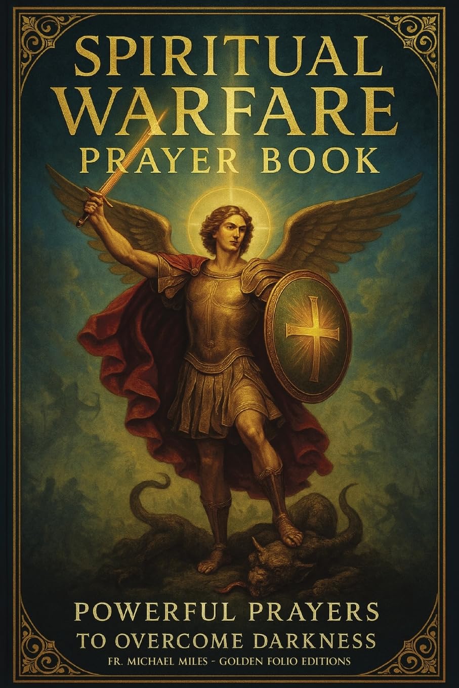 Spiritual Warfare Pray Book: Powerful Prayers to Overcome Darkness