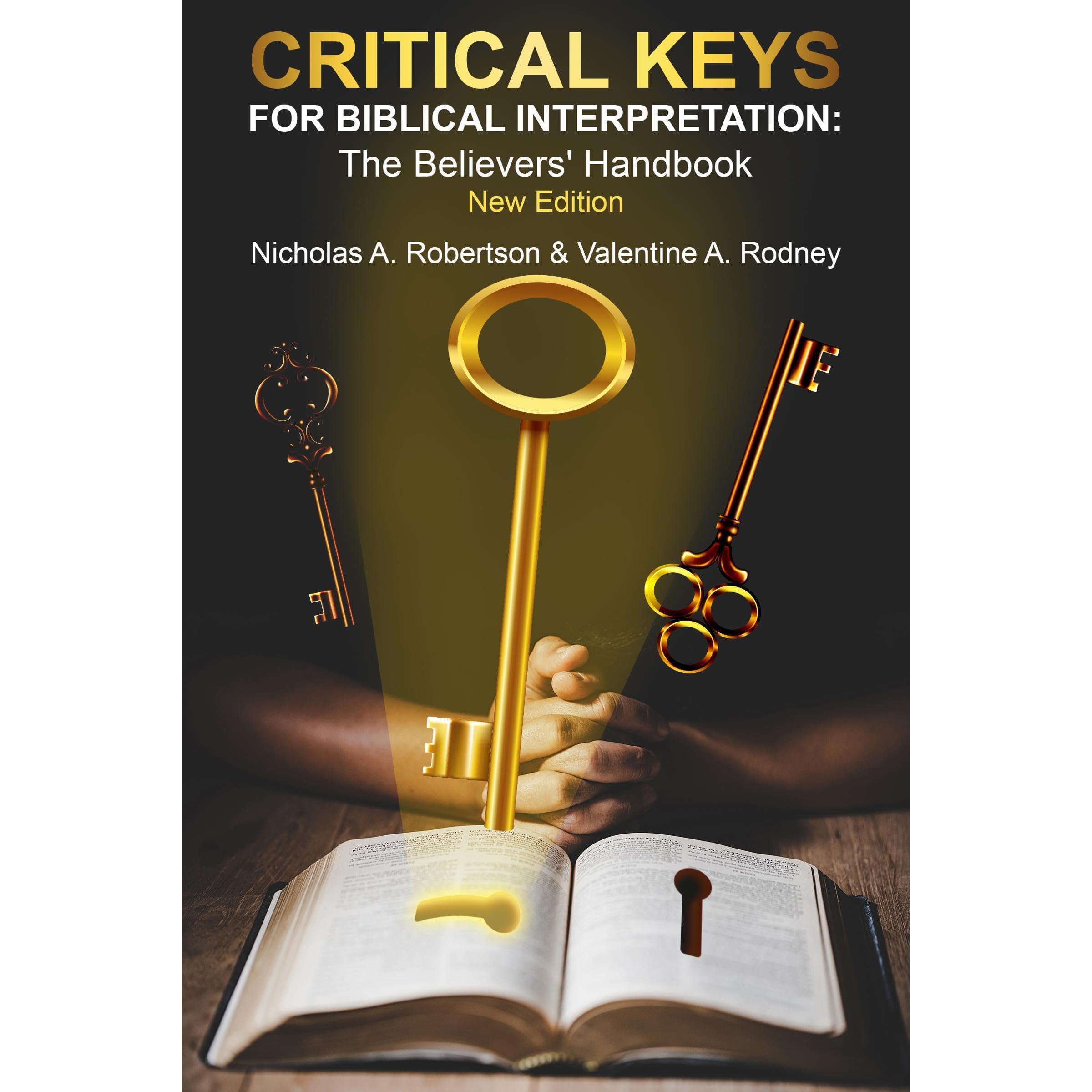 Critical Keys For Biblical Interpretation : The Believers' Handbook (Book 1)