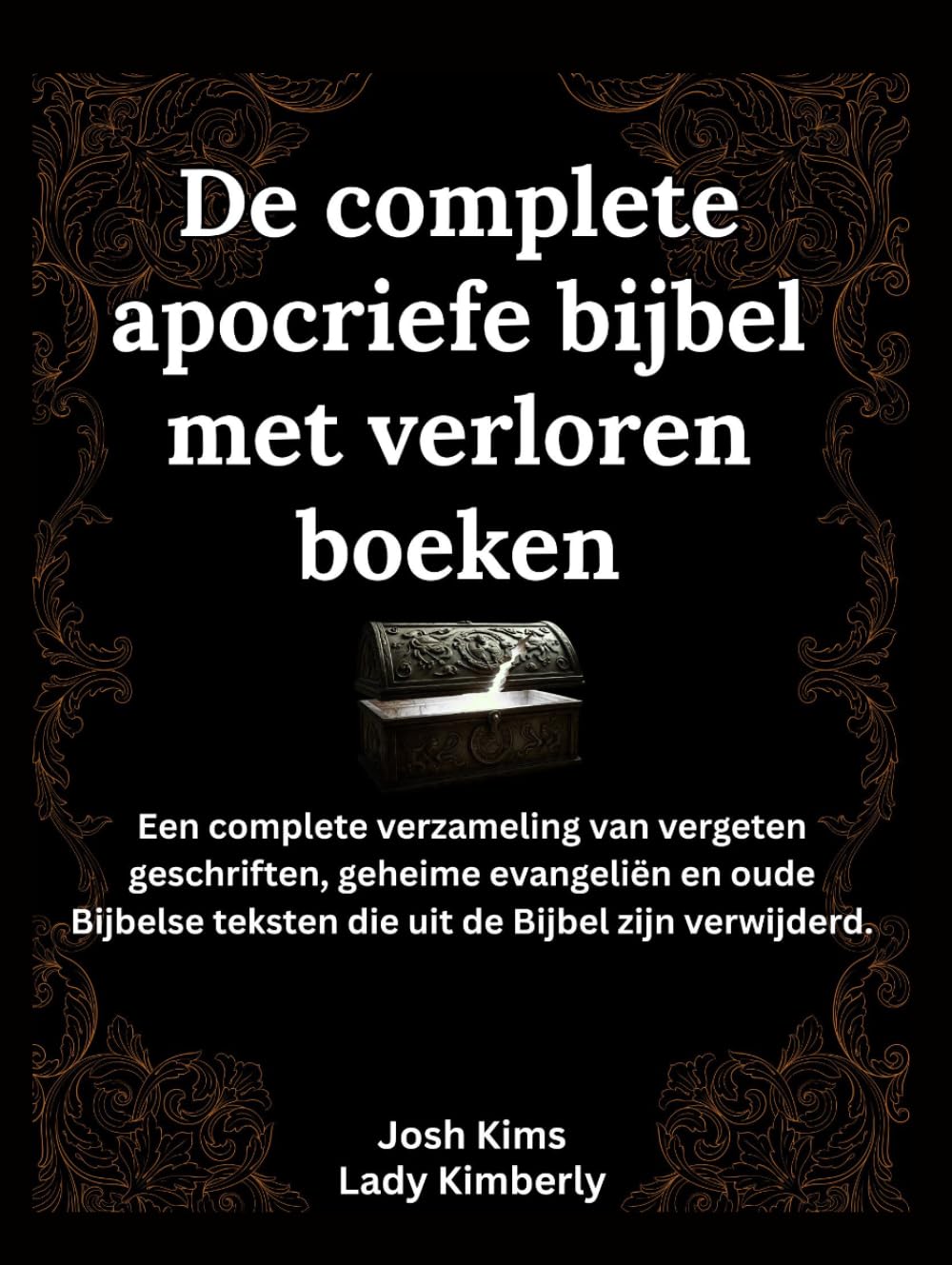 De complete apocriefe bijbel met verloren boeken: Een complete verzameling van vergeten geschriften, geheime evangeliën en oude Bijbelse teksten die uit de Bijbel zijn verwijderd