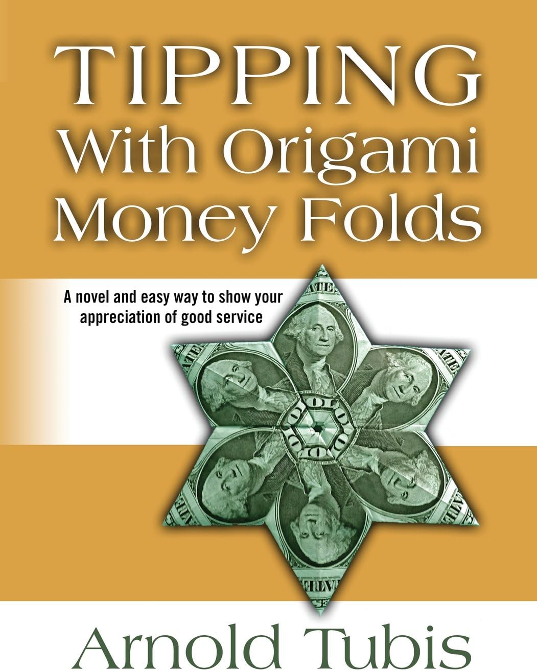 Tipping With Origami Money Folds: A novel and easy way to show your appreciation of good service