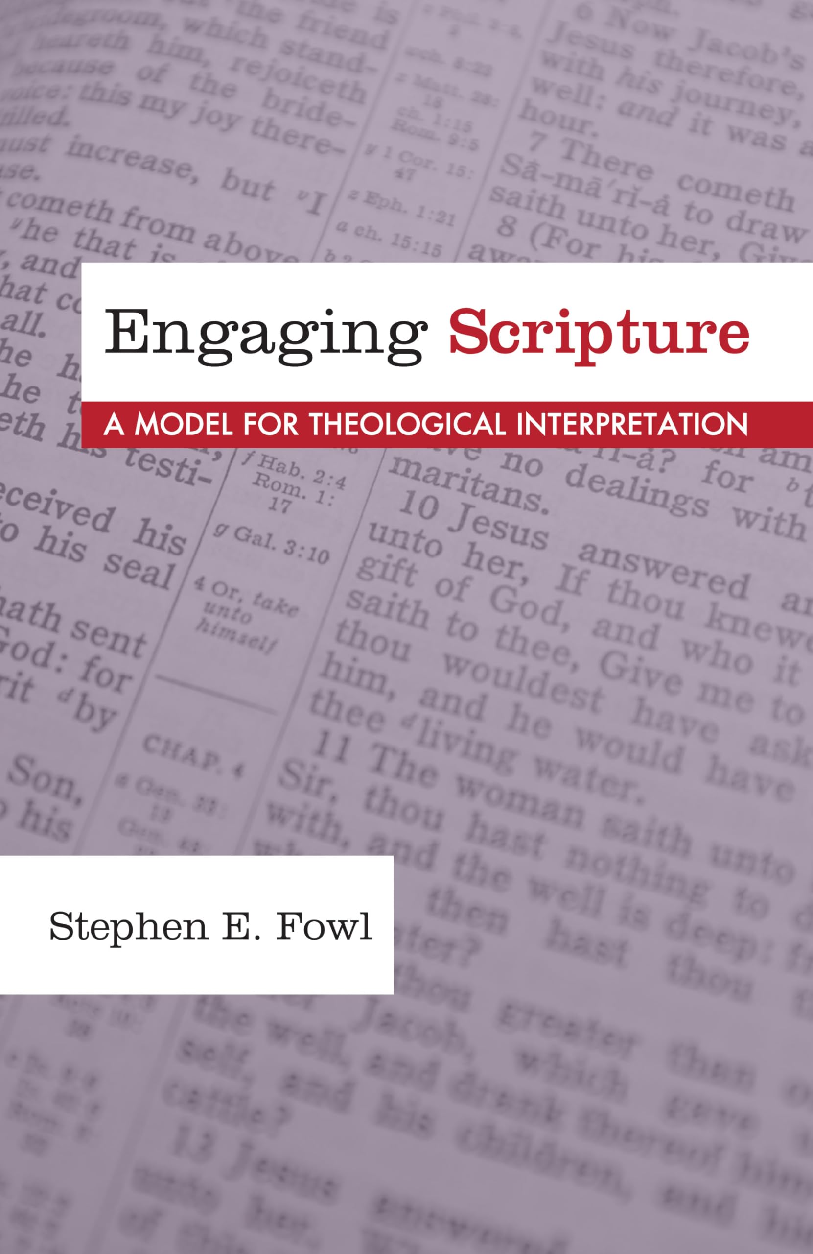 Engaging Scripture: A Model for Theological Interpretation