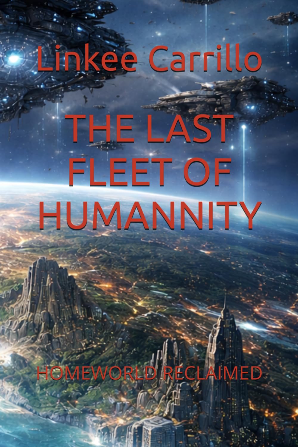 THE LAST FLEET OF HUMANNITY: HOMEWORLD RECLAIMED: 1 (The Final Voyage of Humanity)