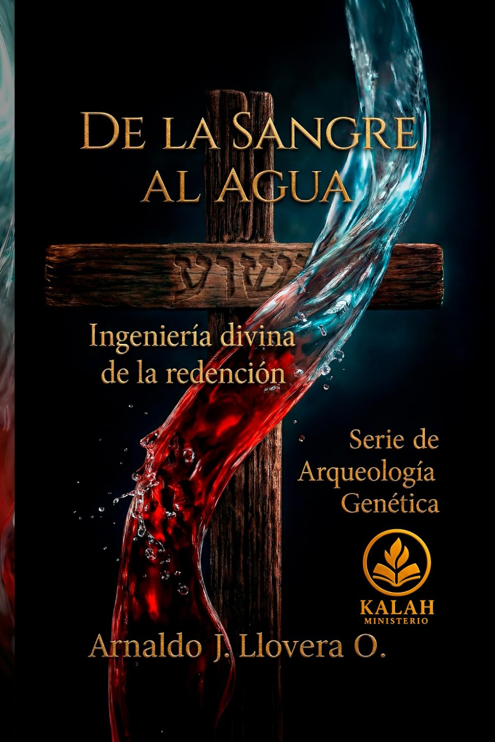 DE LA SANGRE AL AGUA: Ingeniería divina de la redención