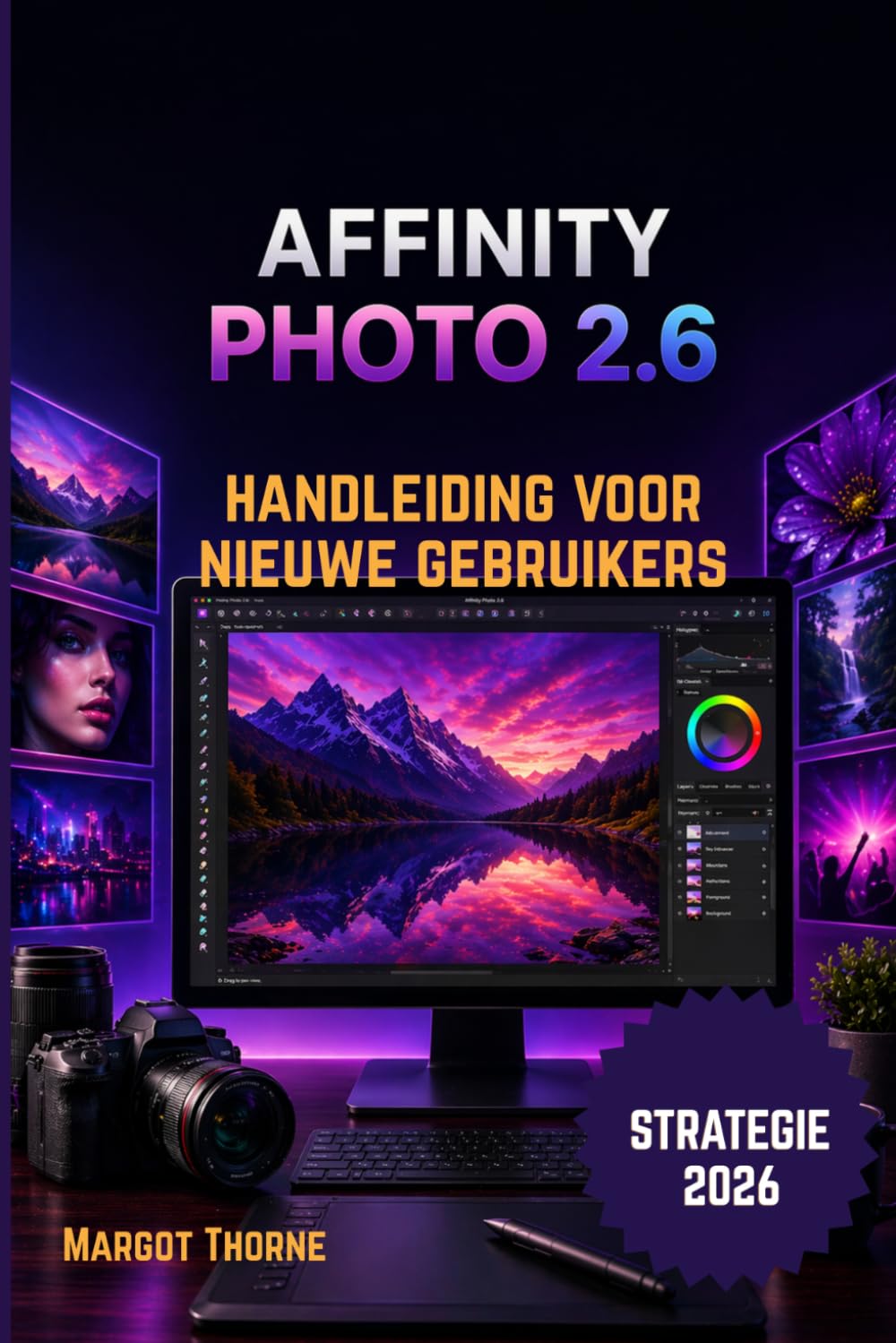 AFFINITY PHOTO 2.6 GEBRUIKERSHANDLEIDING 2026: Eenvoudige, stapsgewijze nieuwe strategie voor beginners en gevorderden