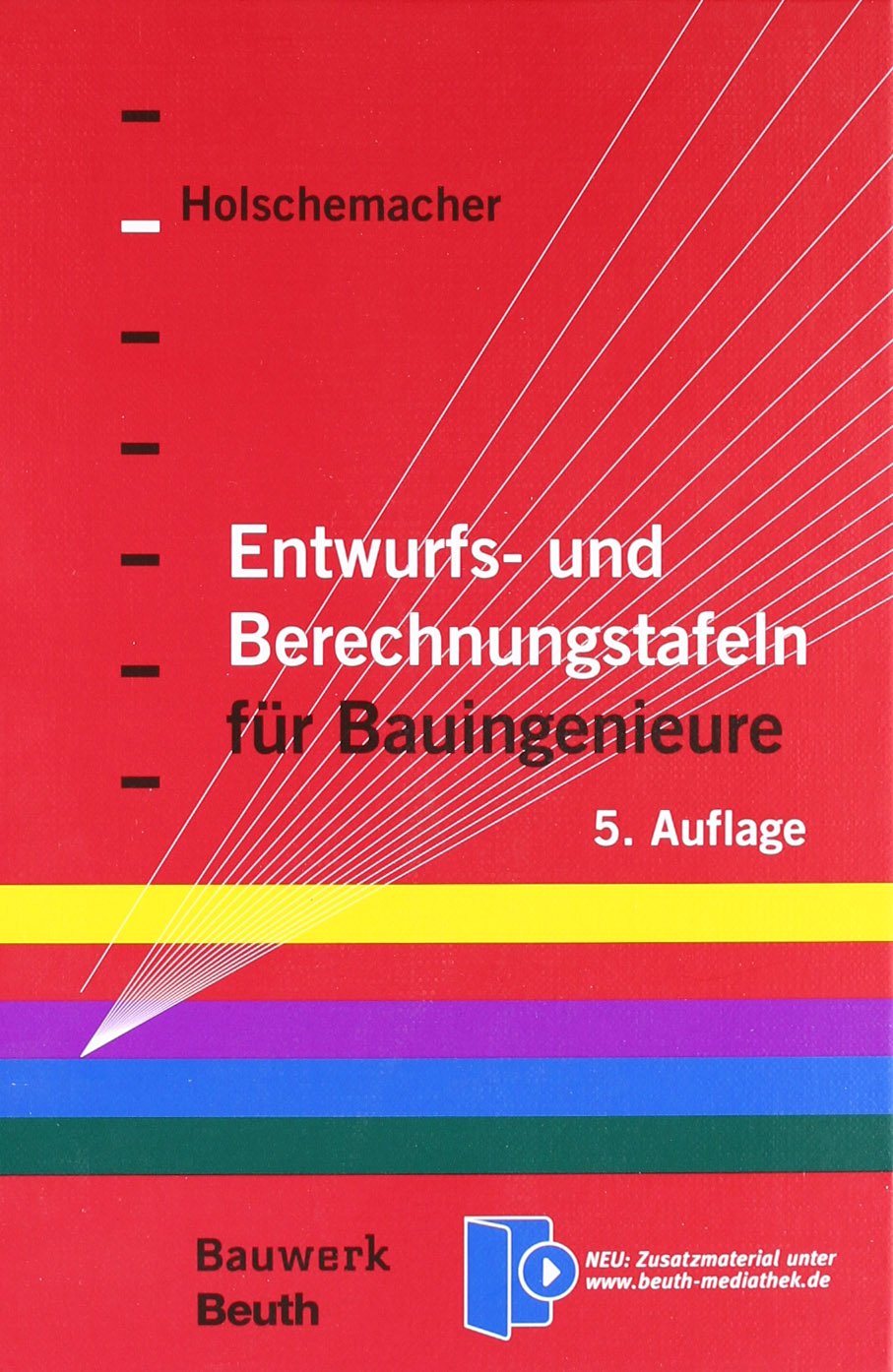 Entwurfs- und Berechnungstafeln für Bauingenieure: Mit CD-ROM (Bauwerk)