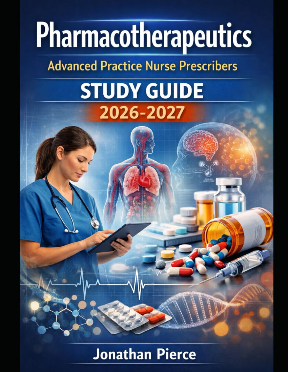 Pharmacotherapeutics Advanced Practice Nurse Prescribers Study Guide 2026-2027
