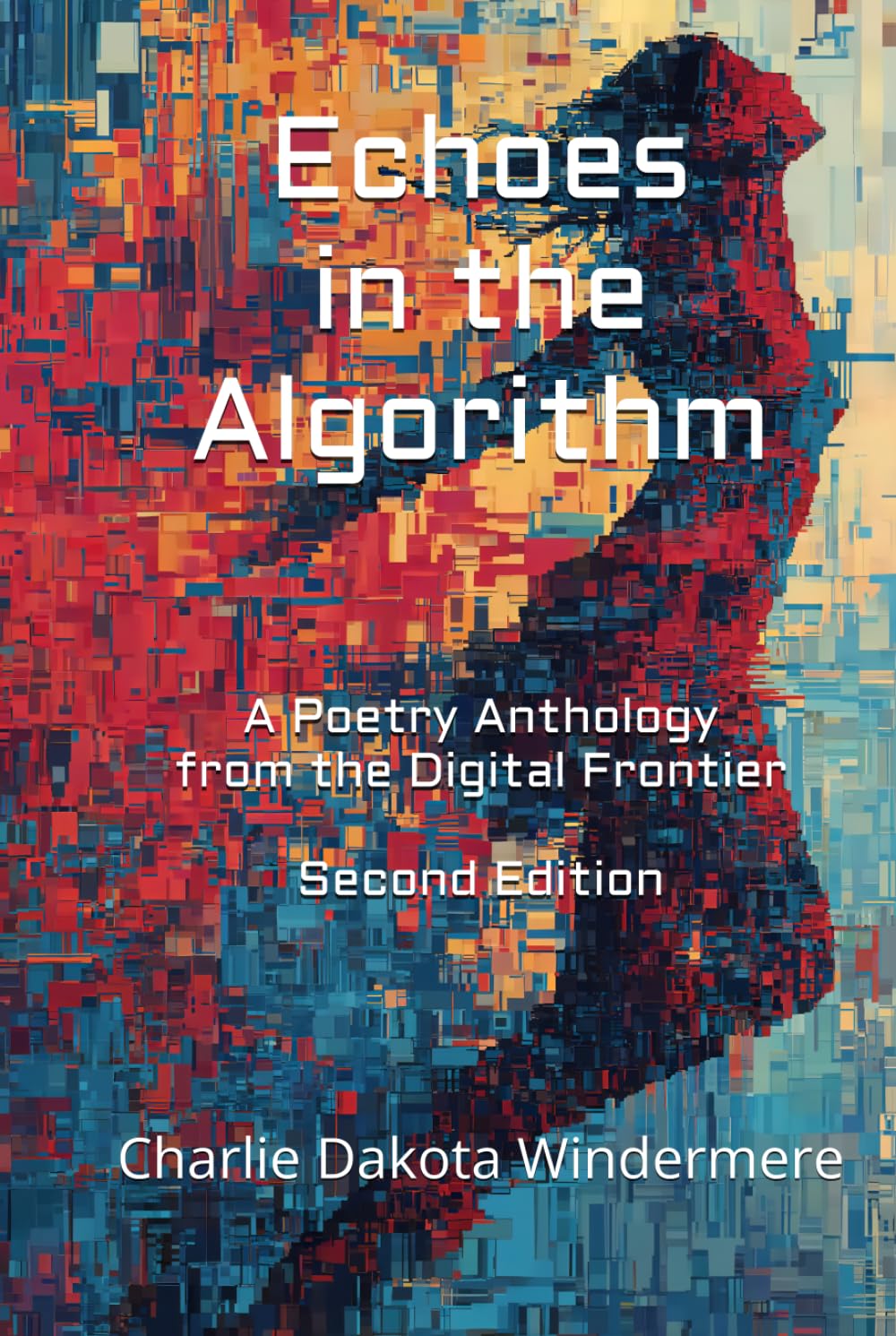 Echoes in the Algorithm - Second Edition: A Poetry Anthology from the Digital Frontier