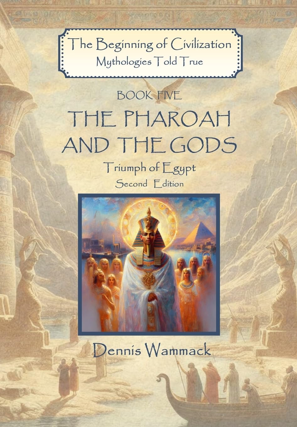 The Pharaoh and the Gods: Triumph of Egypt, Second Edition