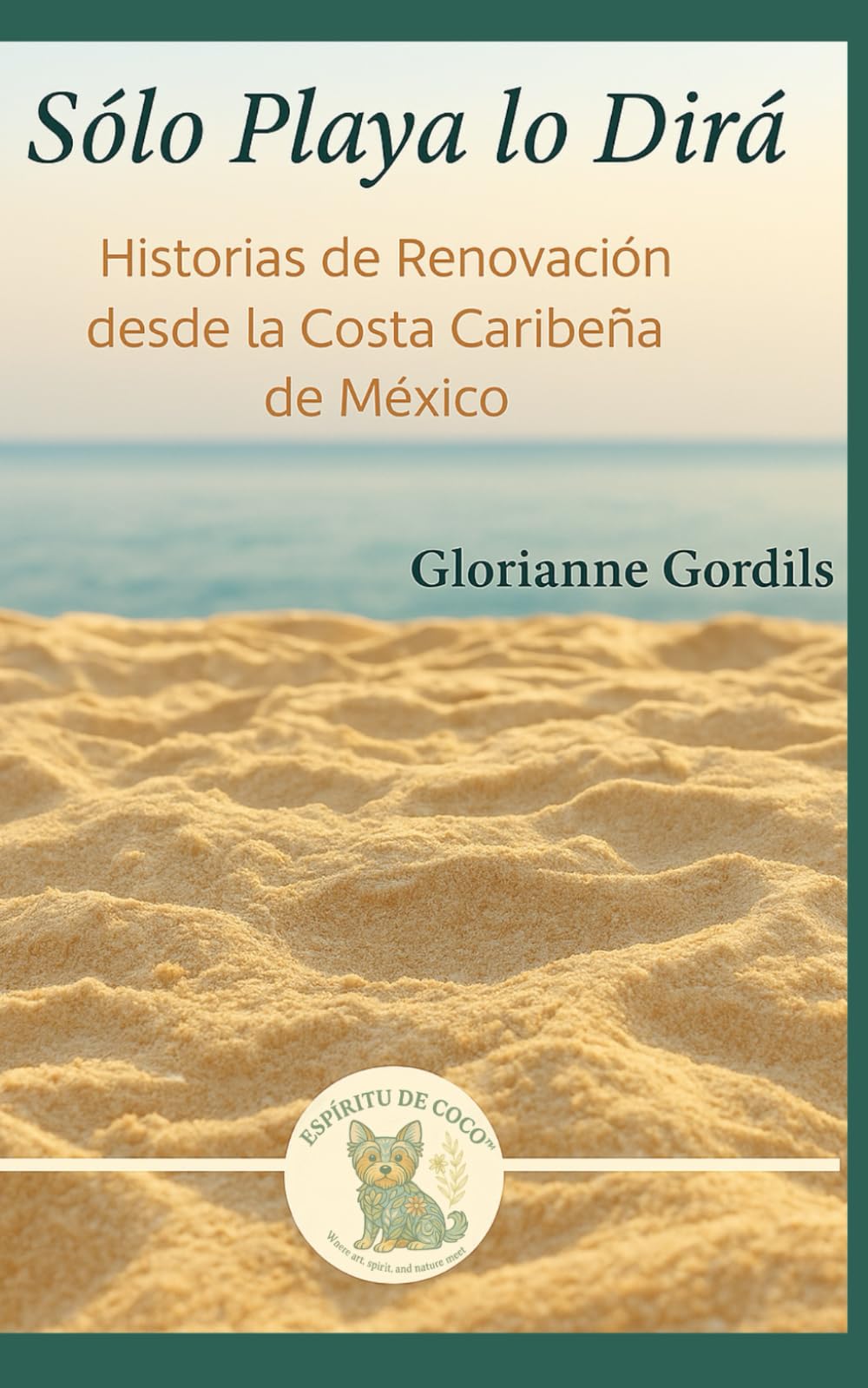 Sólo Playa lo Dirá: Historias de Renovación desde la Costa Caribeña de México