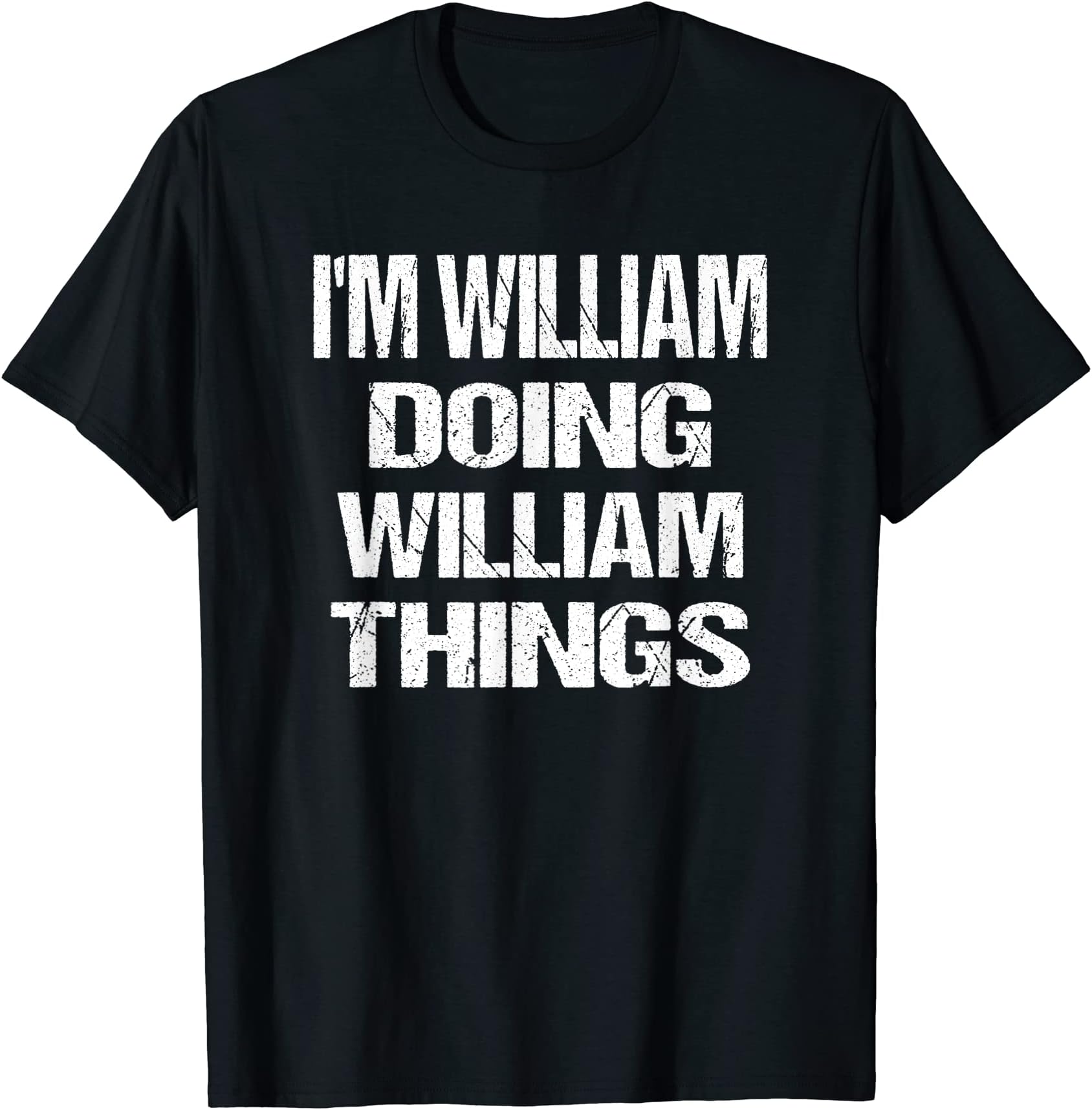 I'm William Doing William Things Personalized First Name T-ShirtOEKO-TEX STANDARD 100