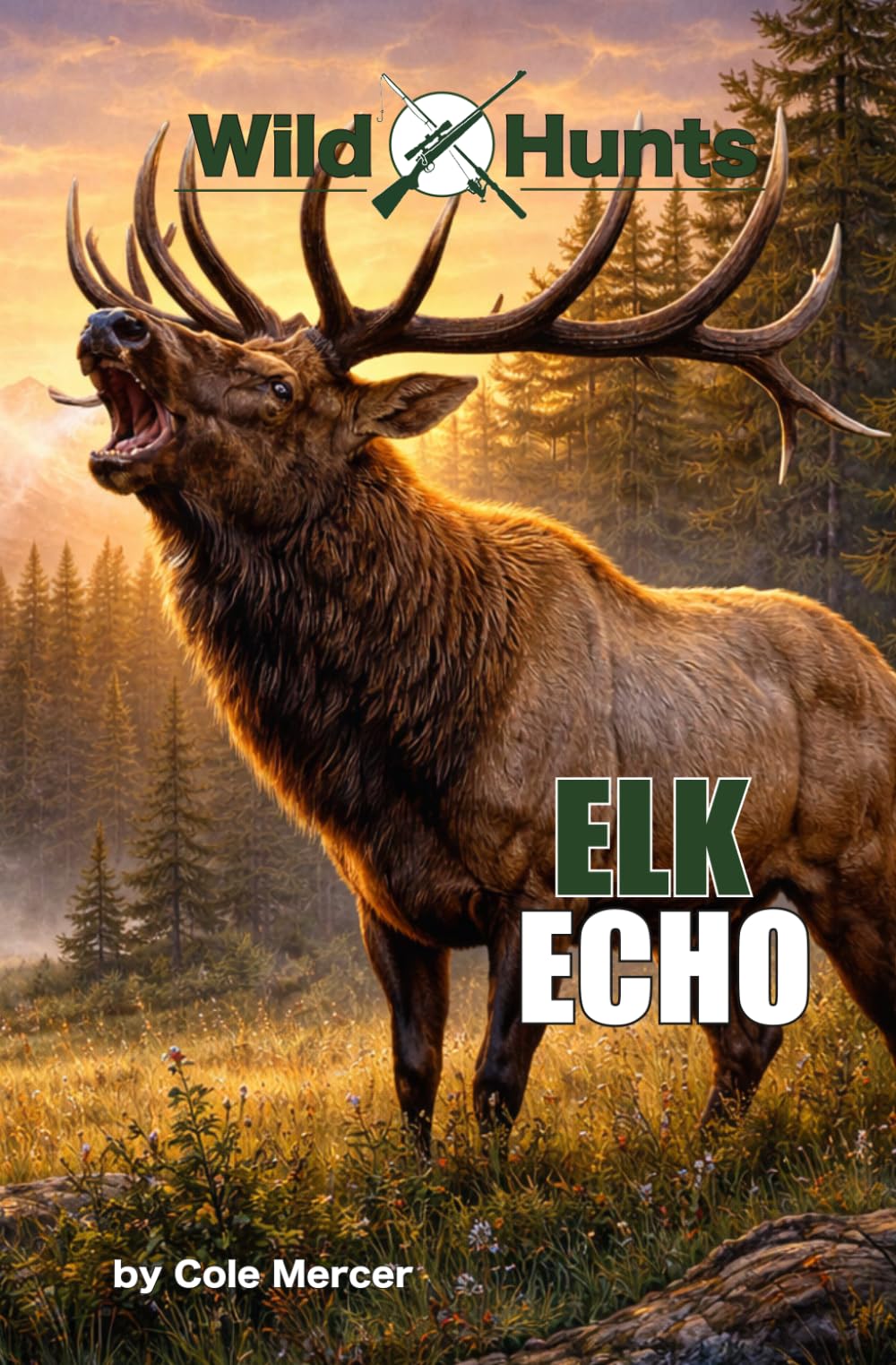 Elk Echo: A Wild Hunts Outdoor Adventure