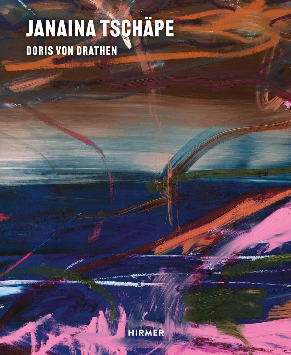 Janaina Tschäpe In the Wind’s Brushstrokes by Doris von Drathen (Hardback Book)