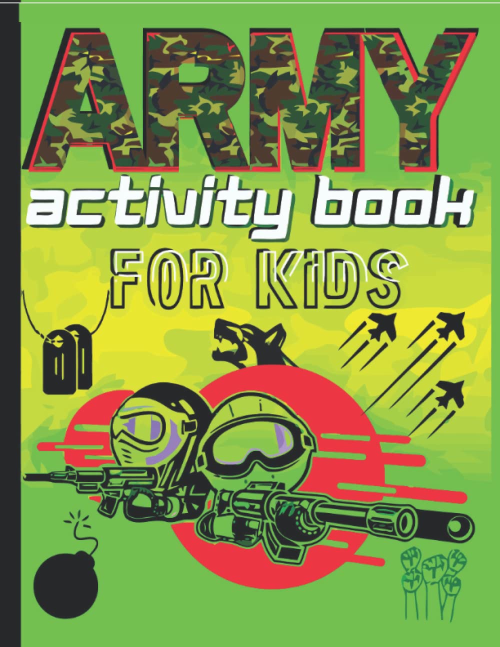 Army Activity Book For Kids: Military & Army coloring book, | Soldiers, Airplane , Army Sniper, F-15 Eagle, Helicopter , Leonardo Da Vinci Helicopeter ,Over 40 Army coloring pages