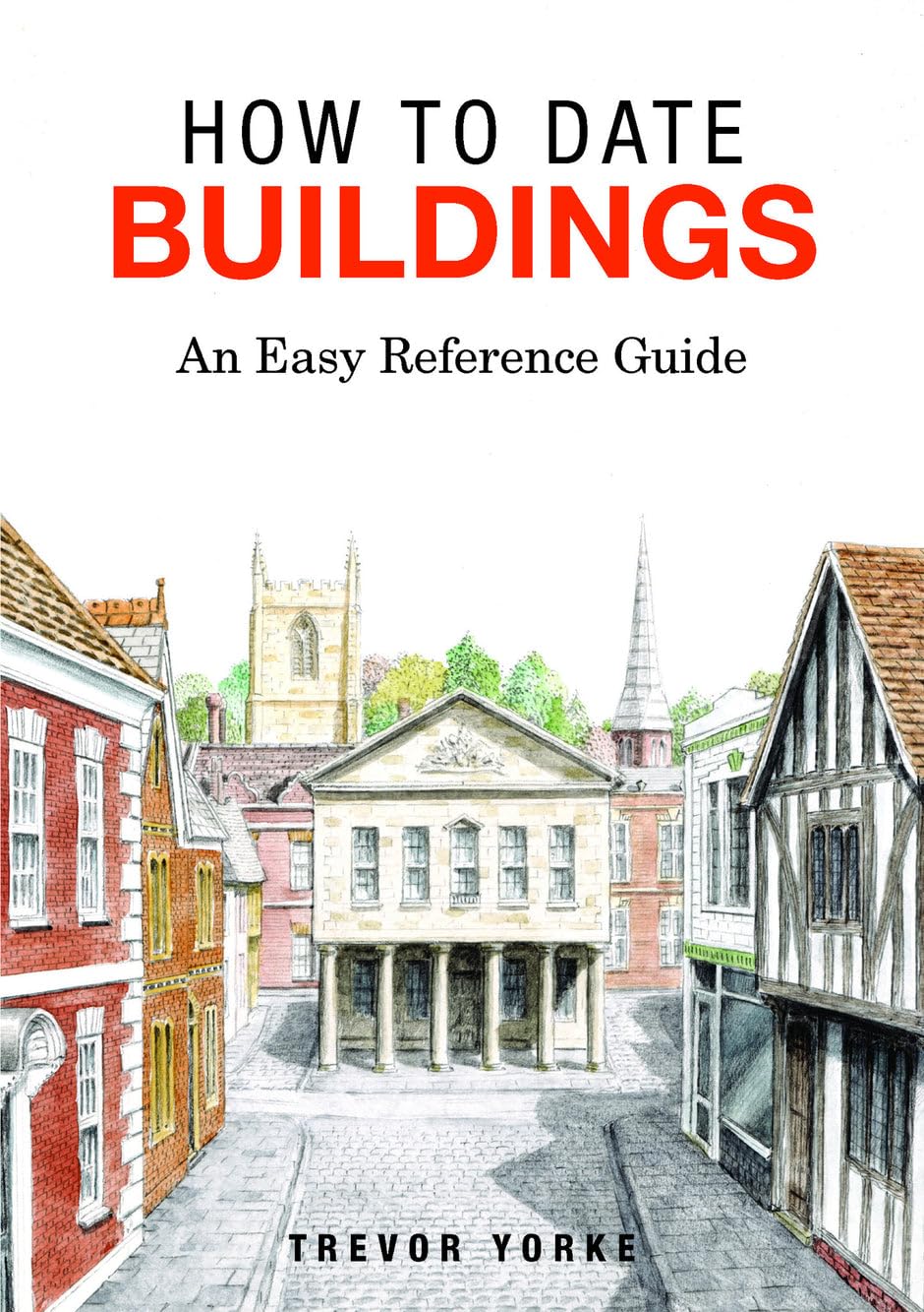 How to Date Buildings by Trevor Yorke - 9781846743436