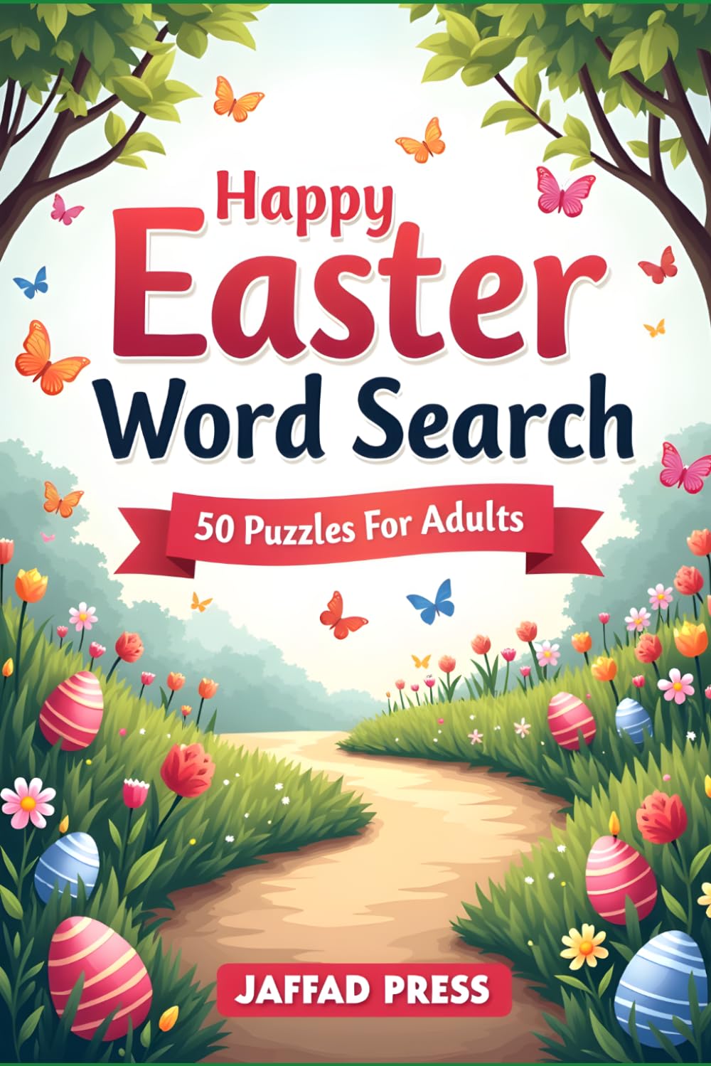 Happy Easter Word Search: 50 Fun Easter Word Search Puzzles Filled with Springtime Words, Holiday Traditions, Bunnies, Eggs and Festive Brain Games for Adults and Teens