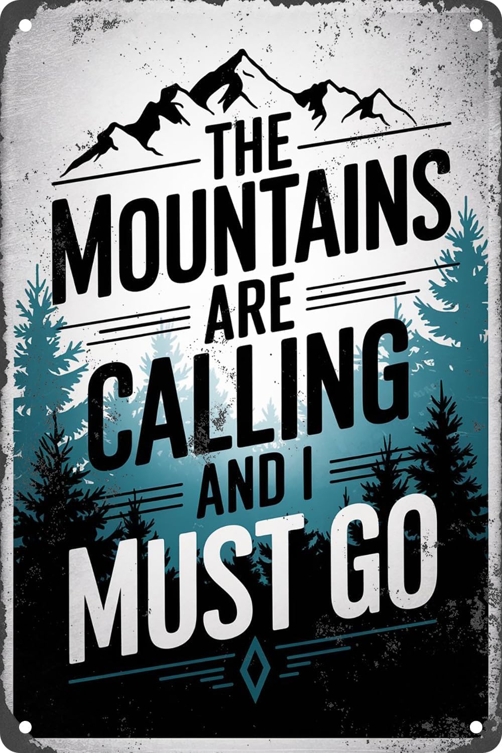SMAZDFXX The Mountains Are Calling and I Must Go Funny Simple Metal Tin Sign Wall Decor Plaque For Bar Cafe Club Man Cave Shop Accessories Poster 8"x12"