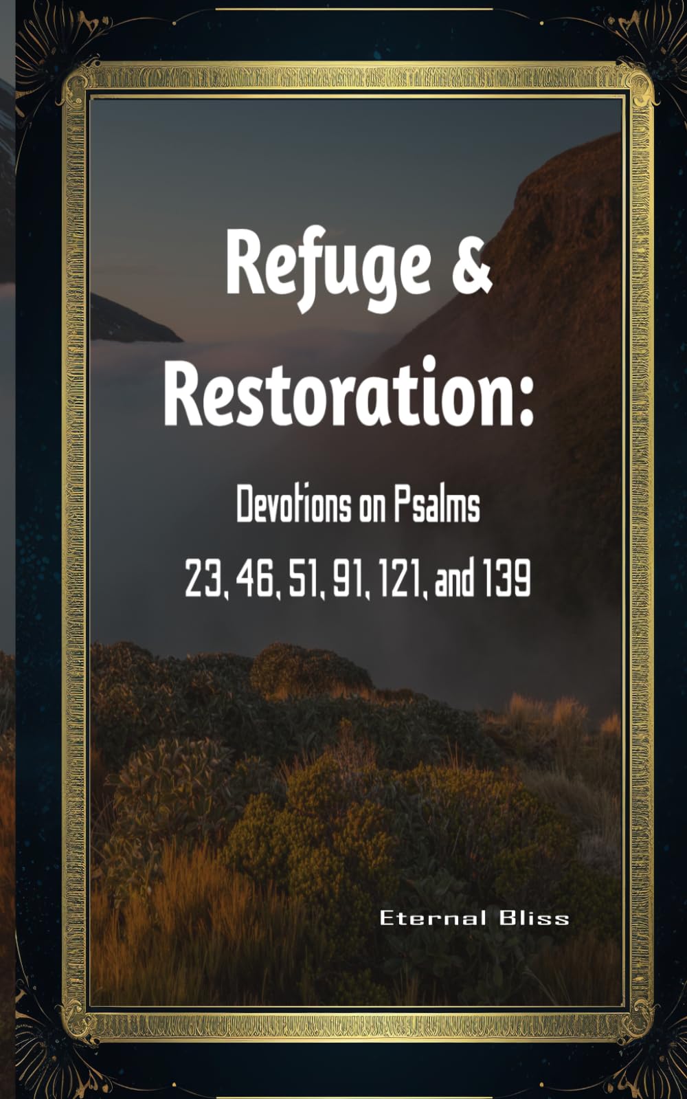 Refuge and Restoration: Devotions on Psalms 23, 46, 51, 91, 121, and 139 (Still Standing: Devotional Reflections on the Psalms for When the Ground Gives Way and God Does Not—Series)