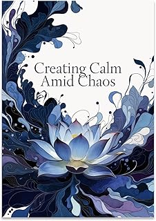 Mindfulness Wall Art Poster Print - Creating Calm Amid Chaos - 13x19 - S...