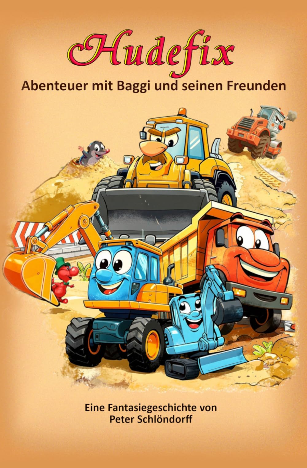 Hudefix - Abenteuer mit Baggi und seinen Freunden: Eine Fantasiegeschichte von Peter Schlöndorff