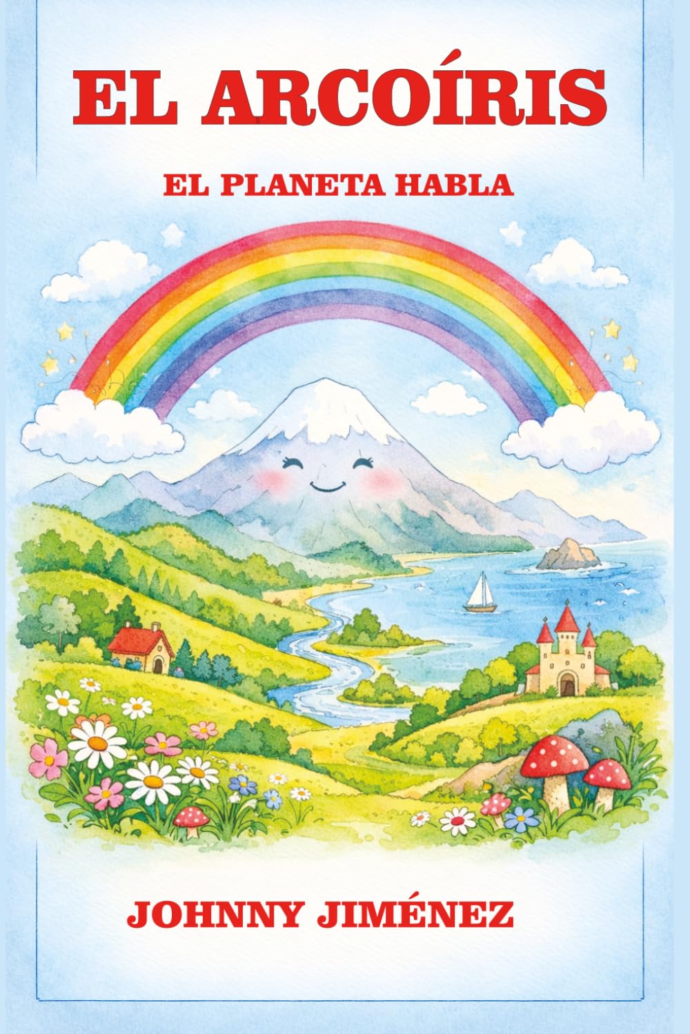 EL ARCOÍRIS: EL PLANETA HABLA