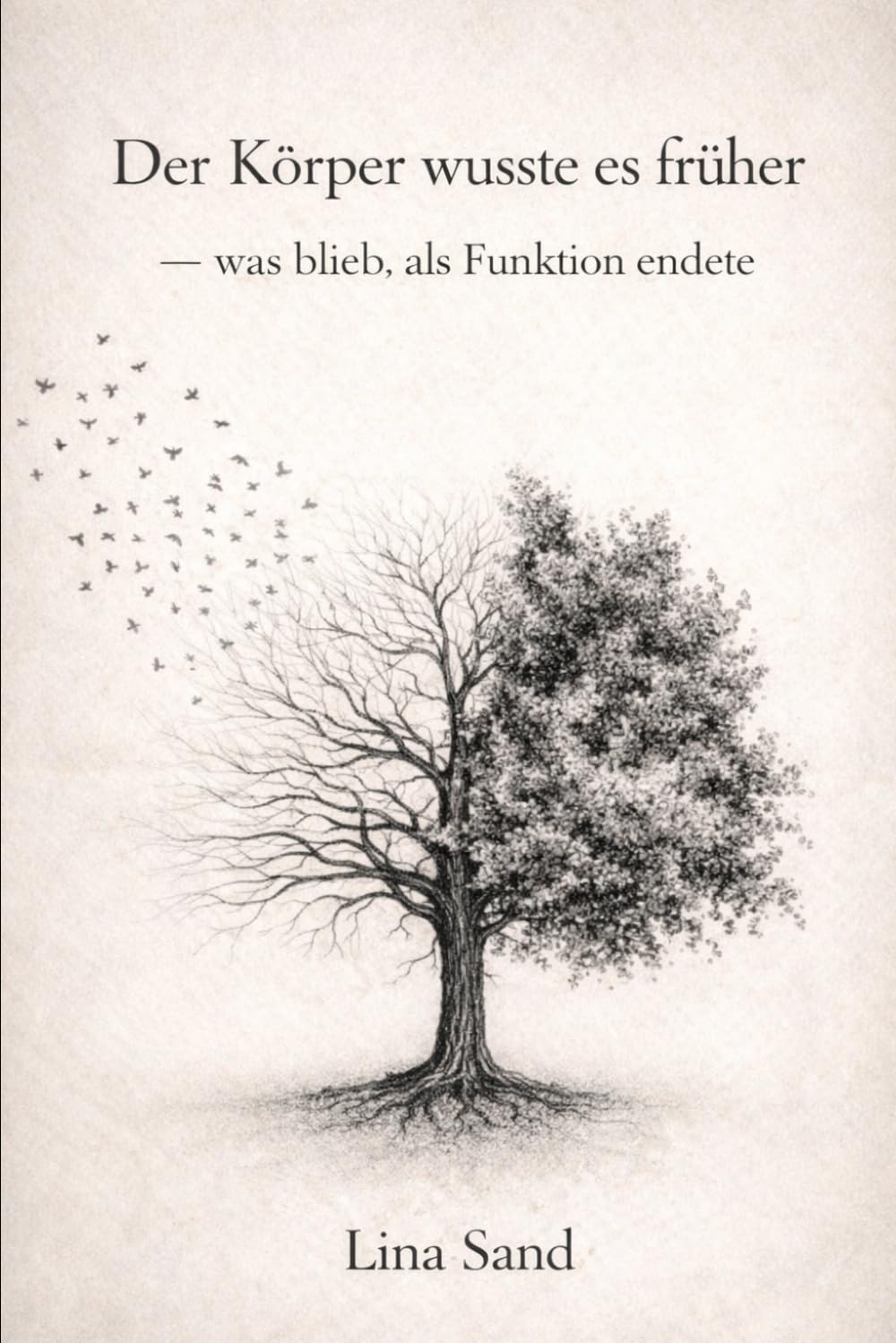 Der Körper wusste es früher: - was blieb , als Funktion endete (Nicht getrennt, nur nicht verbunden)