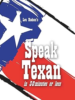 Speak Texan in 30 Minutes or Less