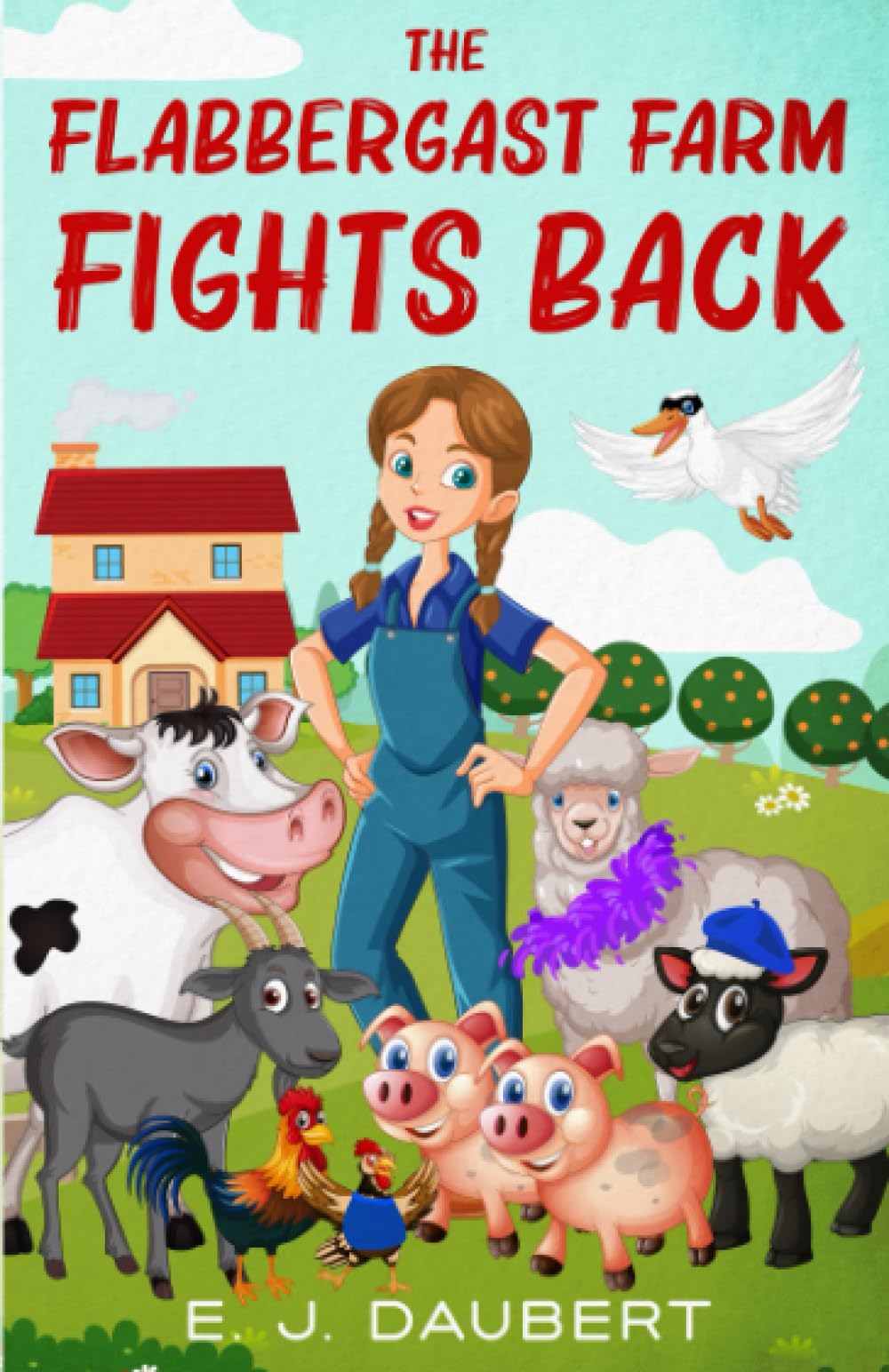 The Flabbergast Farm Fights Back (The Flabbergast Farm Series)