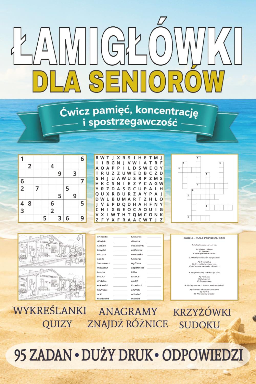 Łamigłówki dla Seniorów: Trening pamięci, koncentracji i sprawności umysłu: 95 zadań w dużym druku - sudoku, wykreślanki, krzyżówki, quizy, anagramy i znajdź różnice + 3 bonusowe strony do kolorowania