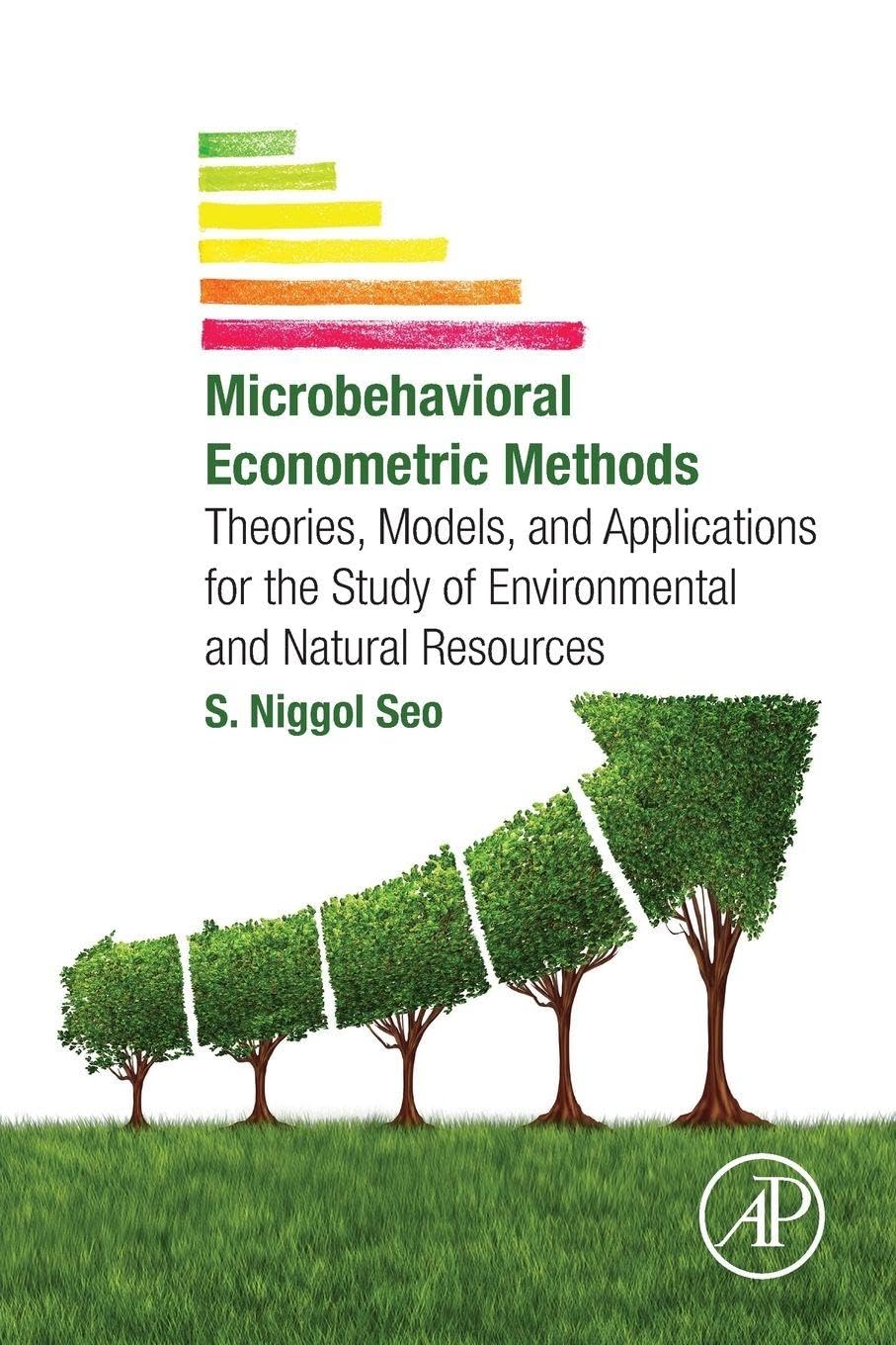 Buy Microbehavioral Econometric Methods: Theories, Models, and Applications for the Study of Environmental and Natural Resources — BookShops.in