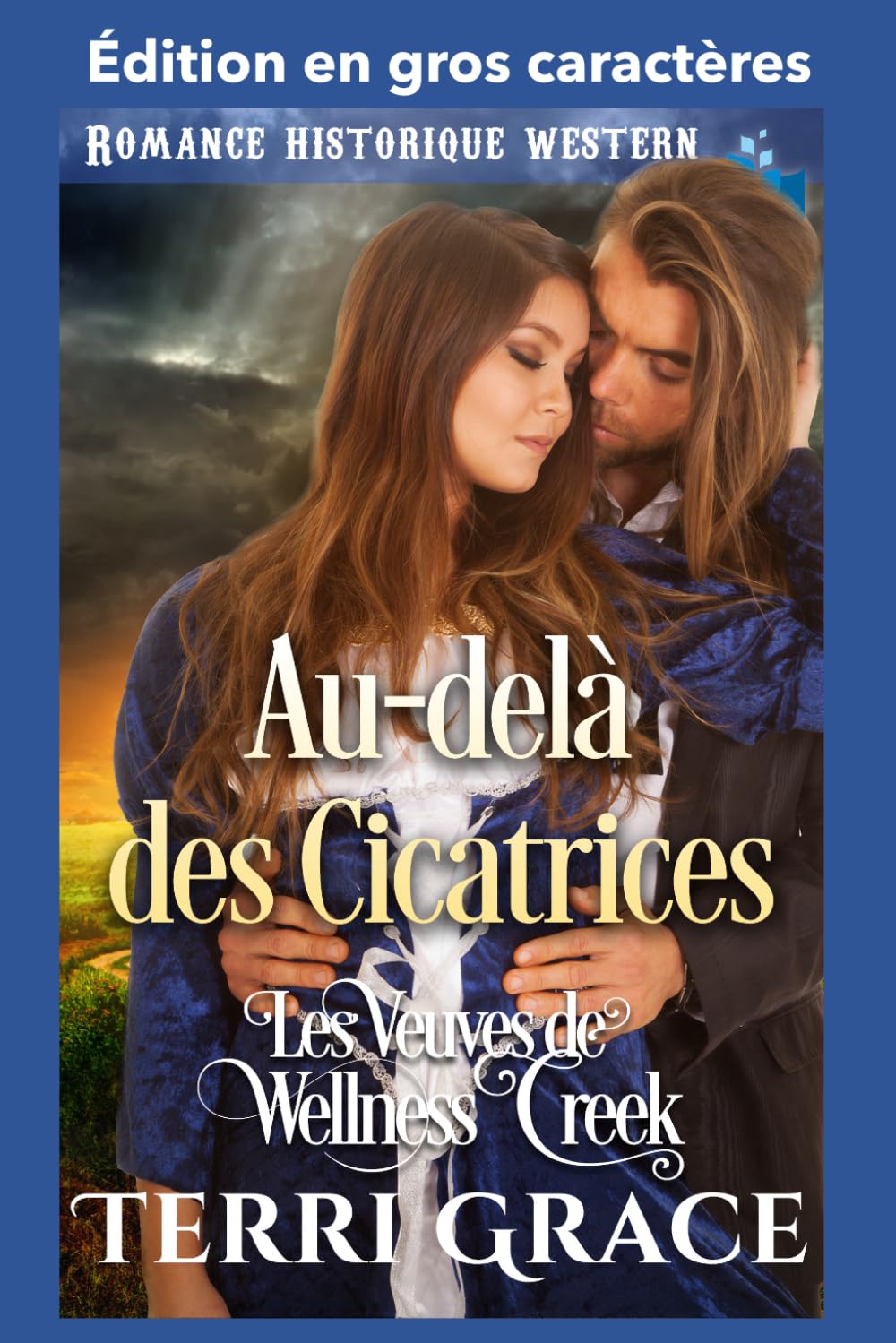 Au-delà des Cicatrices: édition en gros caractères (Les Veuves de Wellness Creek Édition en gros caractères)