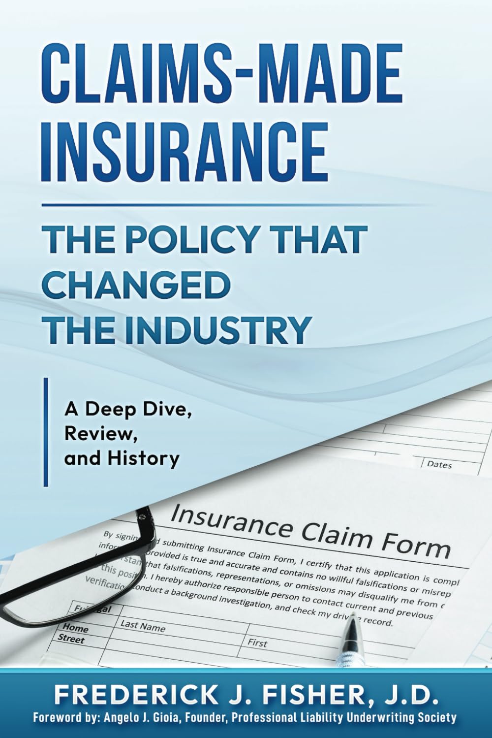 Claims-Made Insurance - the Policy That Changed the Industry: A Deep Dive, Review, and History