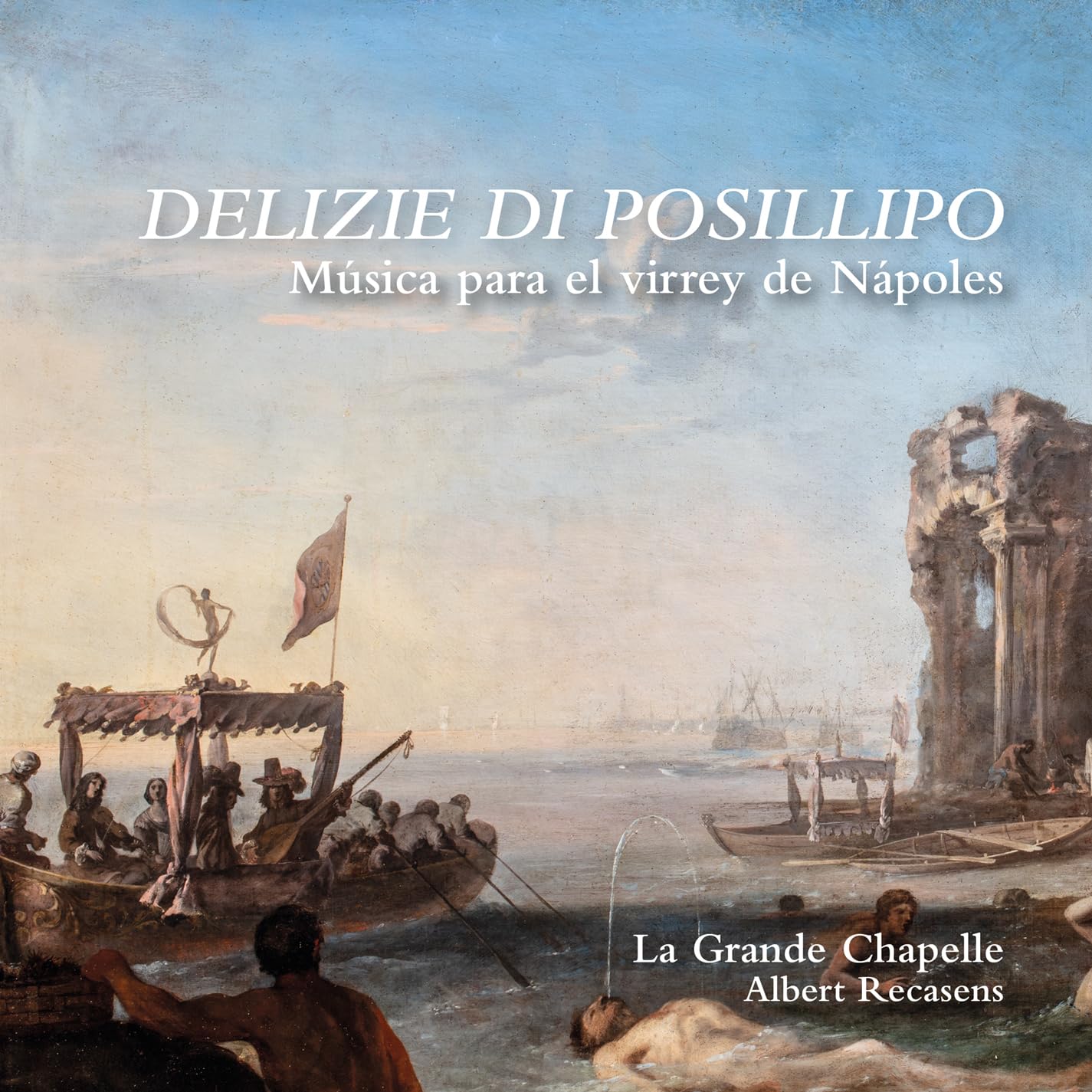 Delizie Di Posillipo. Música Para El Virrey de Nápoles