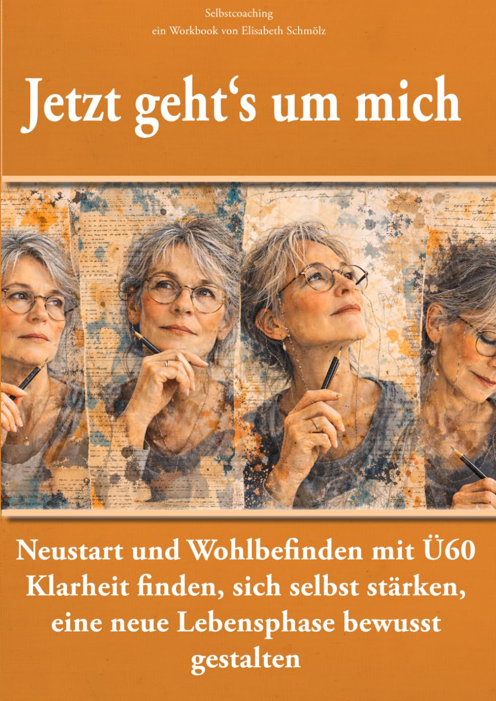 Jetzt geht´s um mich: Selbstcoaching für Frauen 60+: Klarheit finden, sich selbst stärken und eine neue Lebensphase bewusst gestalten