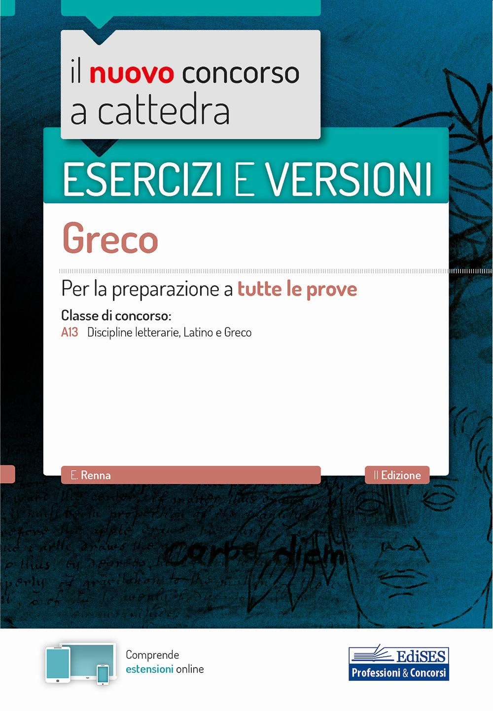Esercizi e Versioni di Greco: Per la preparazione a tutte le prove (Concorso a cattedra, Band 2)