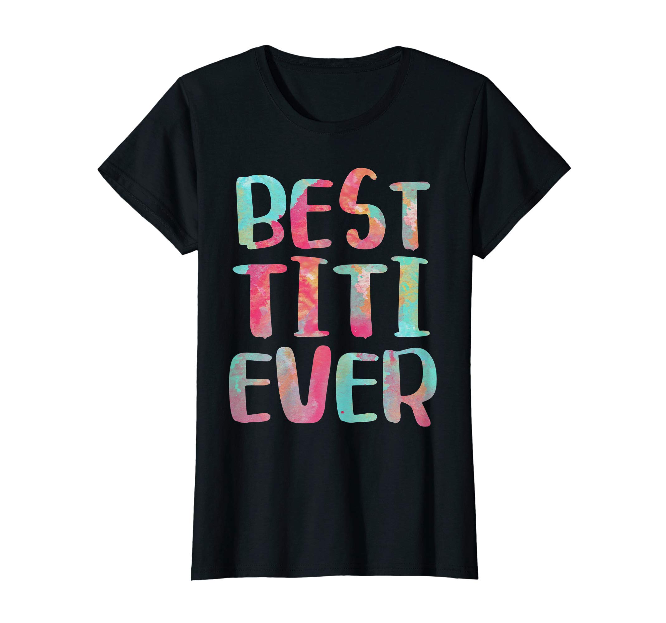 Best Titi Ever T-Shirt Mother's Day Shirt T-Shirt