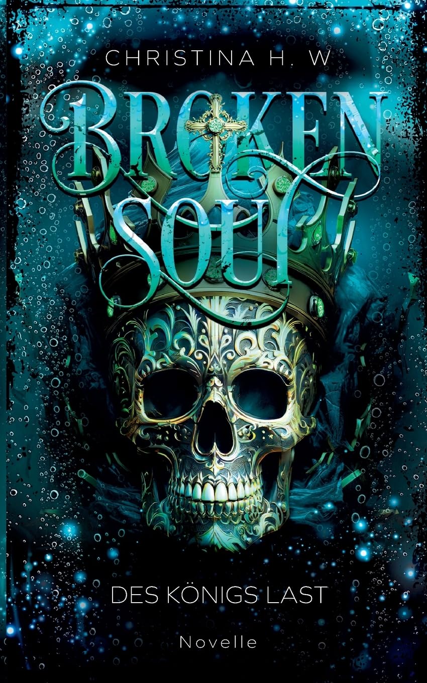 Broken Soul: Des Königs Last (Band 4)