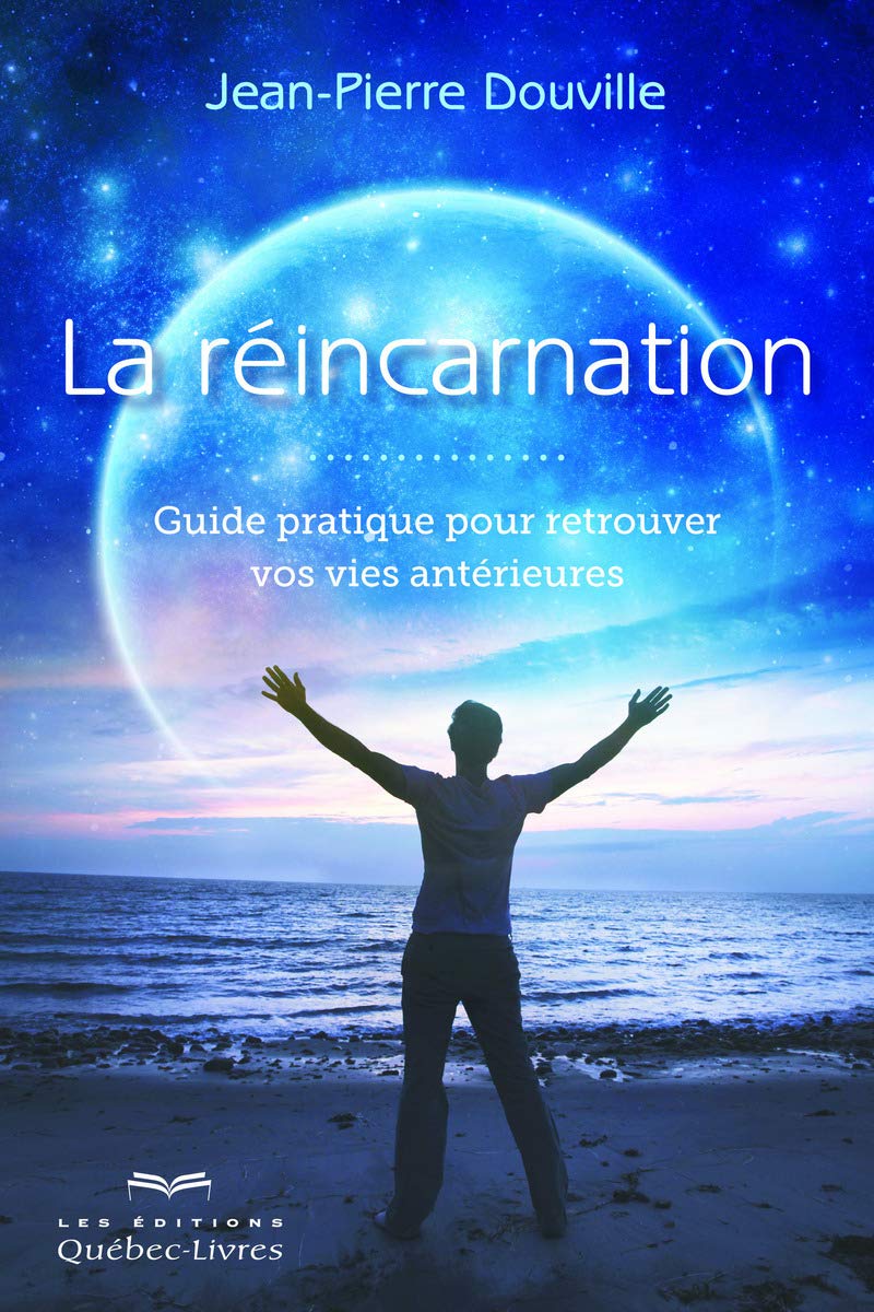 La réincarnation (2e édition): Guide pratique pour retrouver vos vies antérieures