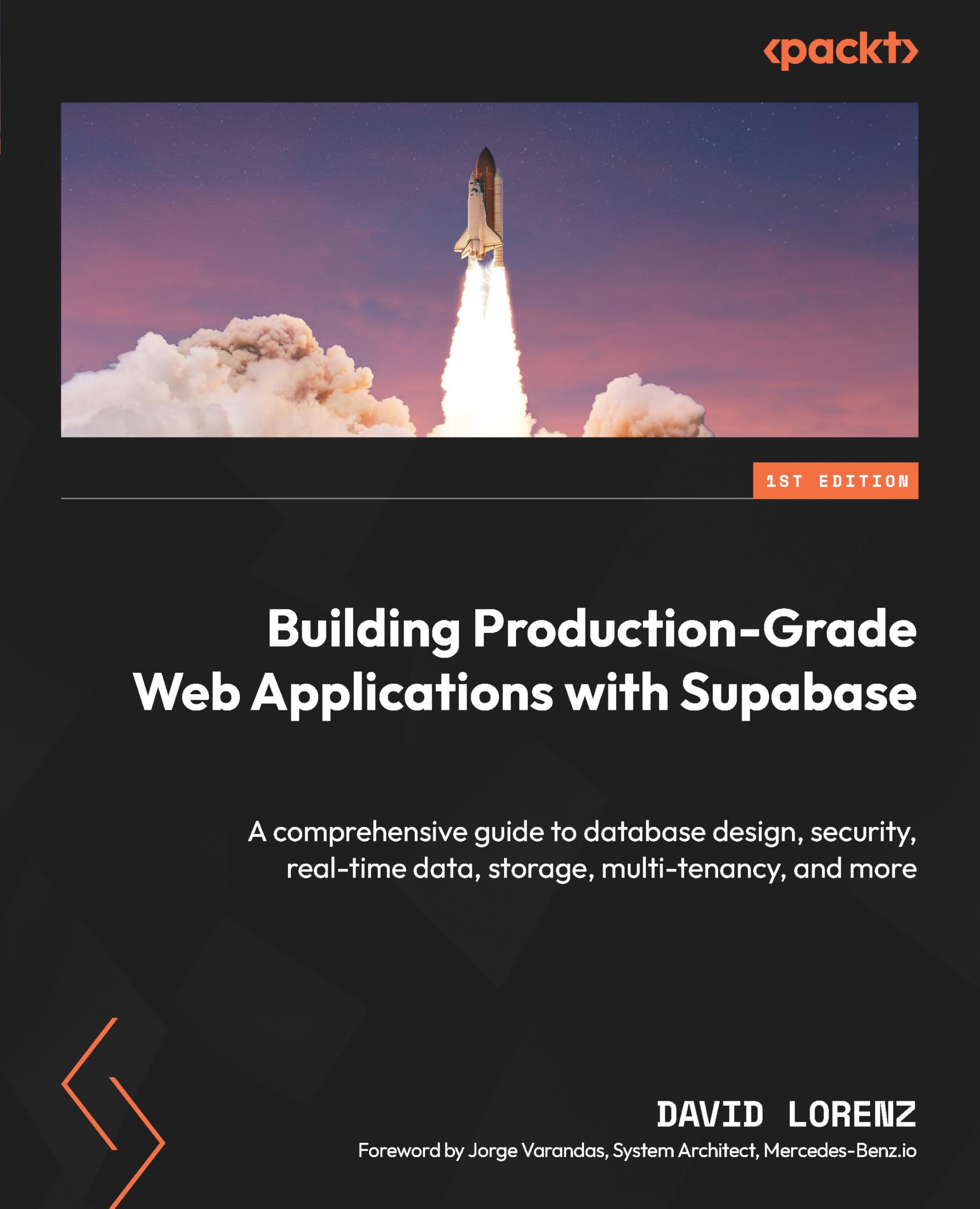 Building Production-Grade Web Applications with Supabase: A comprehensive guide to database design, security, real-time data, storage, multi-tenancy, and more (English Edition)