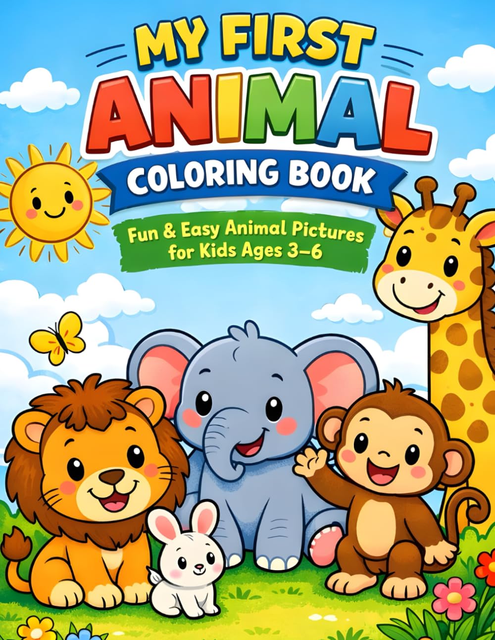 My First Animal Coloring Book: Fun & Easy Animal Coloring Pages for Kids Ages 3–6 | Cute Jungle, Farm & Zoo Animals for Toddlers and Preschoolers