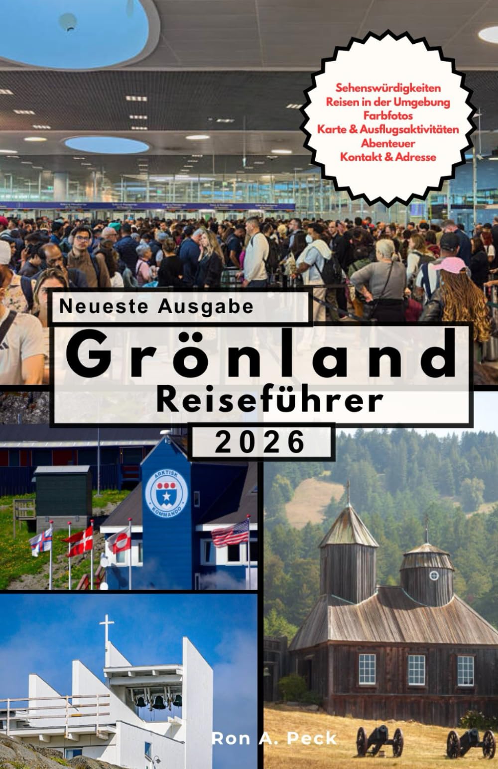 Grönland Reiseführer: Eine epische Reise jenseits des Randes der Welt.