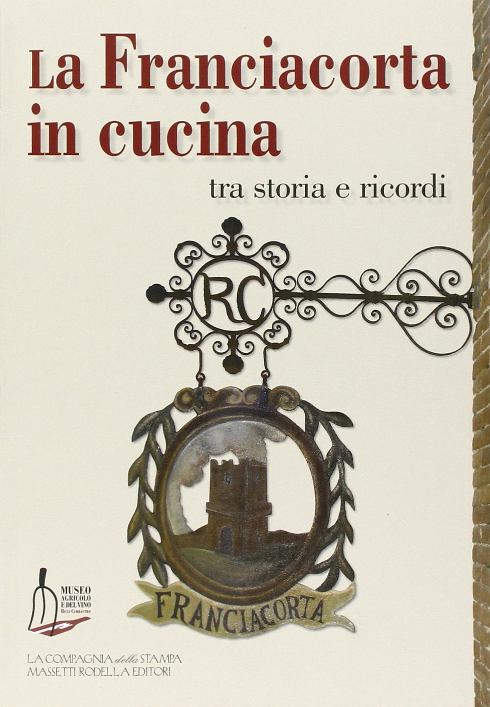 La Franciacorta in cucina. Tra storia e ricordi