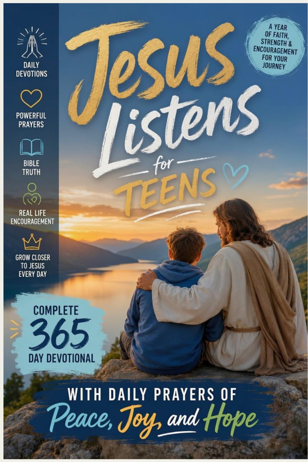 Jesus Listens for Teens: Complete 365 Day Devotional with Daily Prayers of Peace, Joy, and Hope
